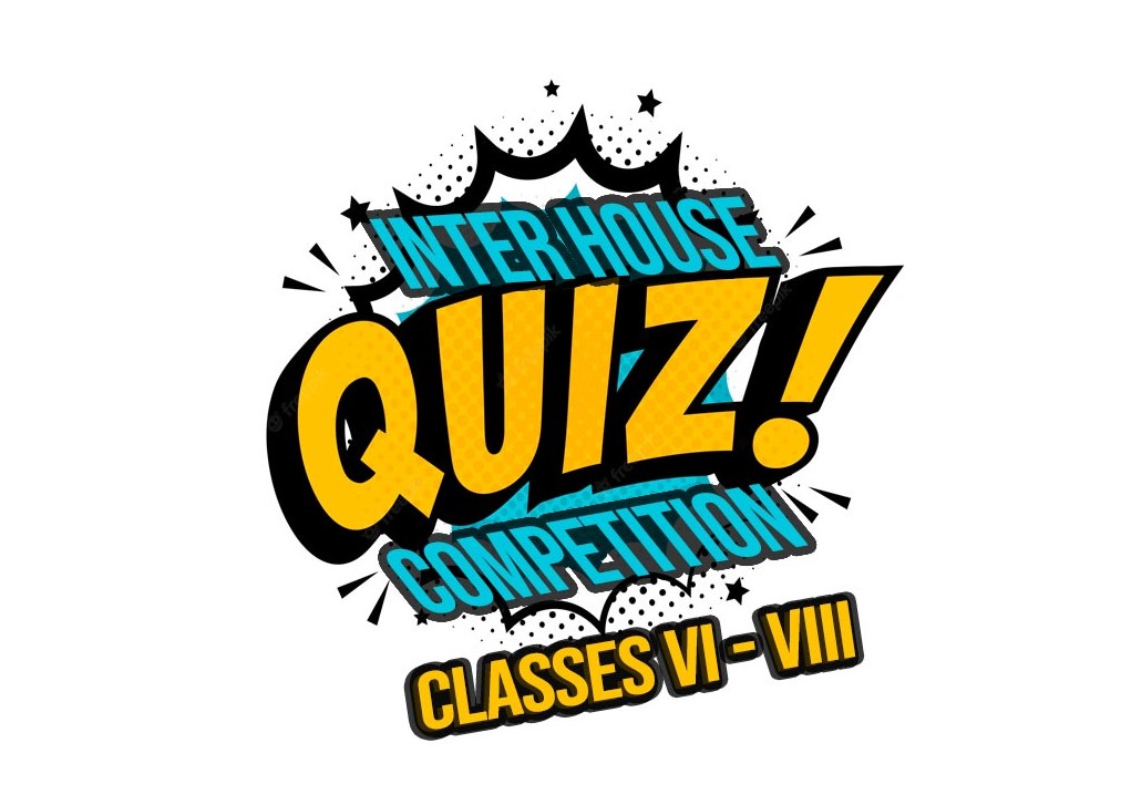 INTER HOUSE QUIZ COMPETITION CLASSES VI TO VIII