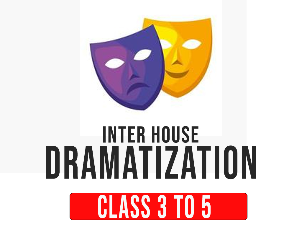 INTER HOUSE DRAMATIZATION CLASSES III TO V