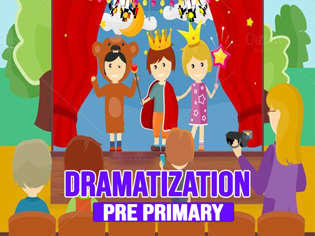 DRAMATIZATION PRE-PRIMARY